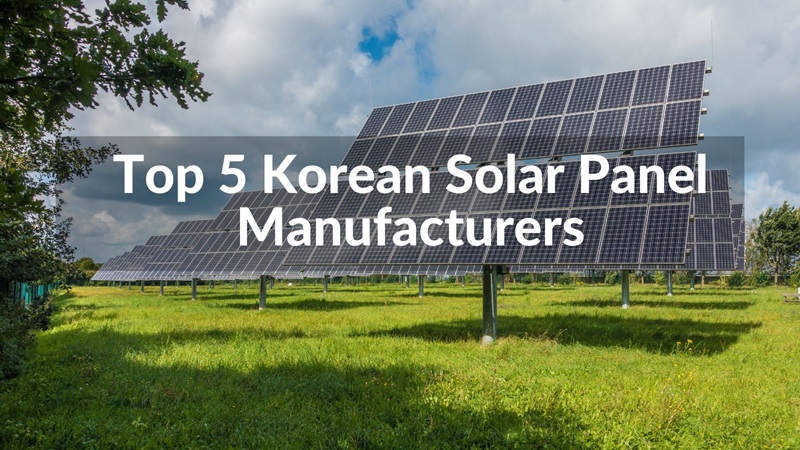 Top 5 Korean Solar Panel Manufacturers 2024 - Jinmeit